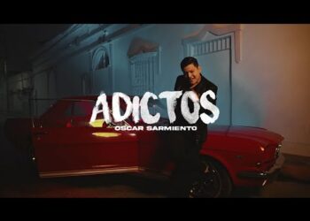 Oscar Sarmiento lanza su nuevo tema musical ‘Adictos’